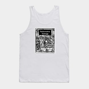 Performative Outrage Tank Top